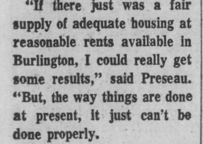 "If there just was a fair supply of adequate housing at reasonable rents available in Burlington, I could really get some results," said Preseau...